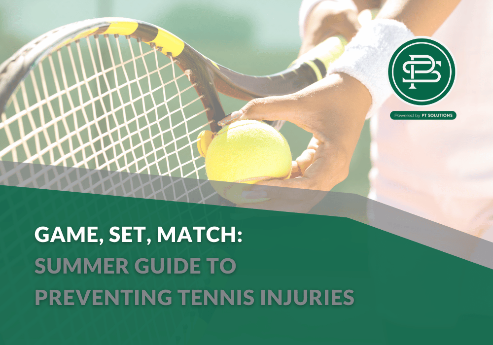 Game, Set, Match: Summer Guide to Preventing Tennis Injuries